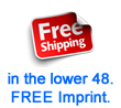 Free shipping, free imprint, no sales tax.